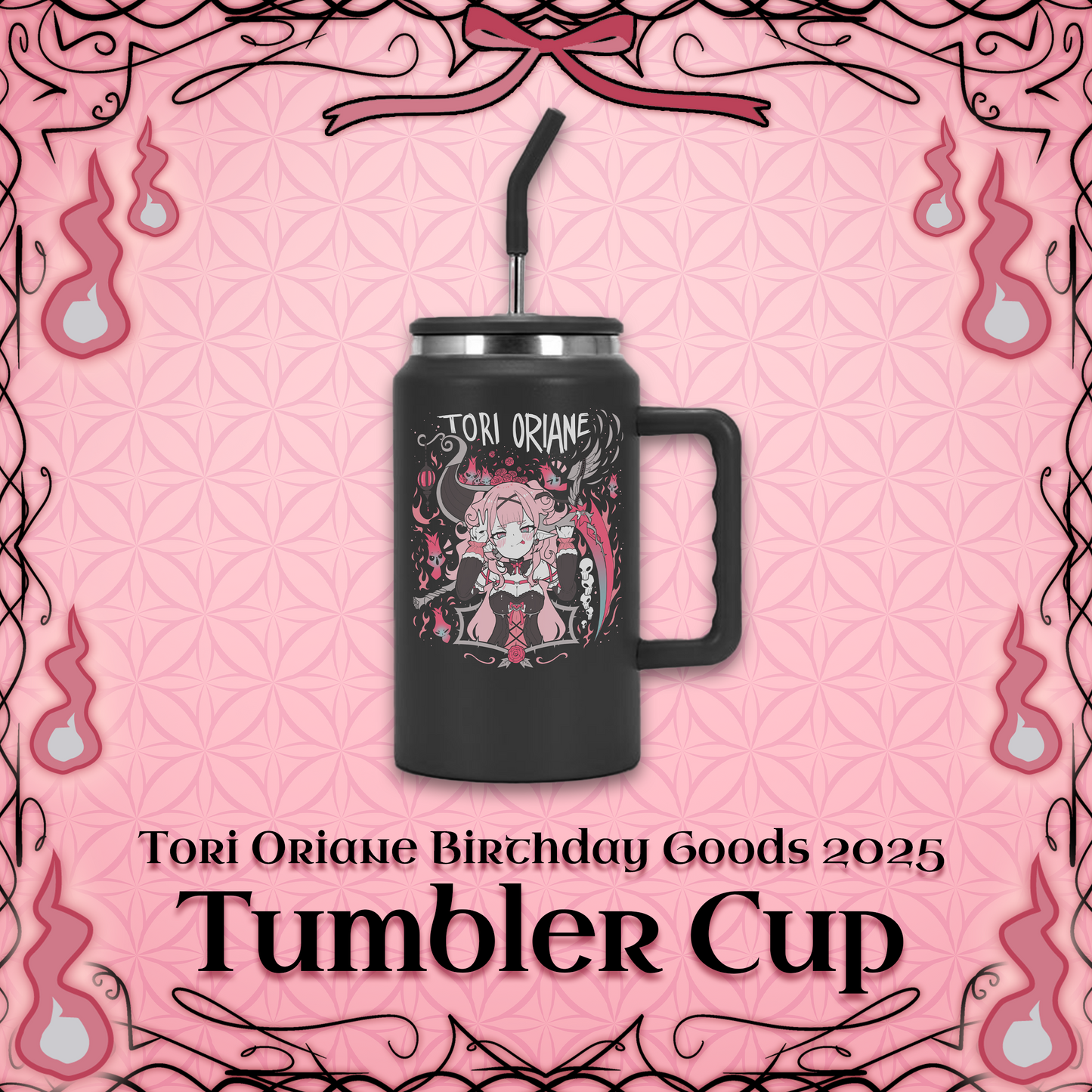 Tori Oriane : Tumbler Cup with Straw