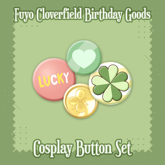 Fuyo Cloverfield : Cosplay Button Set
