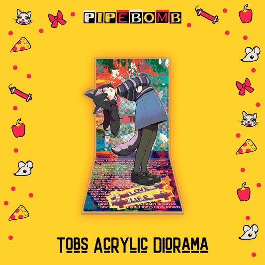 Pipe Bomb : Tobs Acrylic Diorama